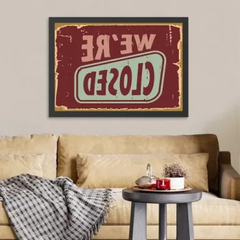 Tablou decorativ, We're Closed (35 x 45), MDF , Polistiren, Multicolor imagine